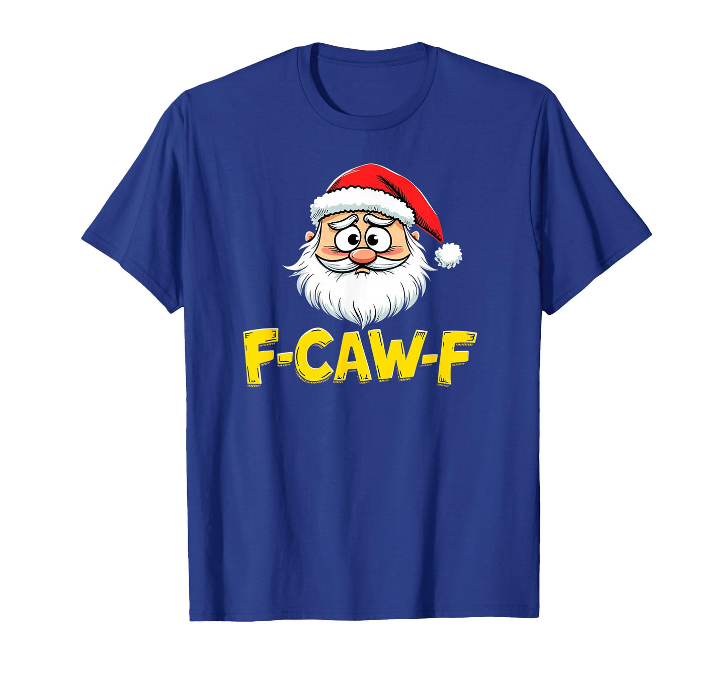 F-Caw-F Santa Claus Christmas Humor T-Shirt