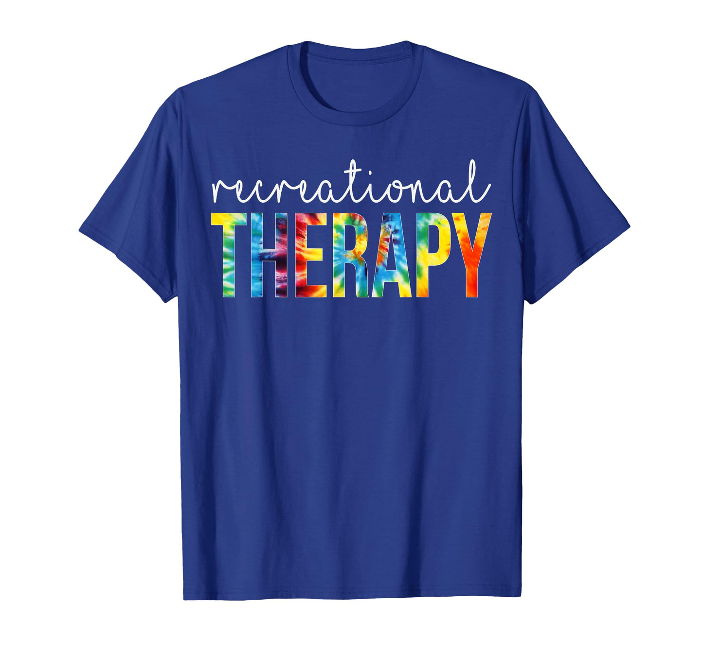 Recreational Therapy Appreciation Day Tie Dye Women For Work T-Shirt