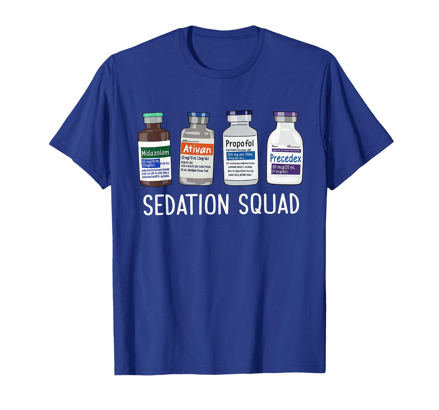 Sedation Squad Pharmacology CRNA ICU Nurse Appreciation T-Shirt