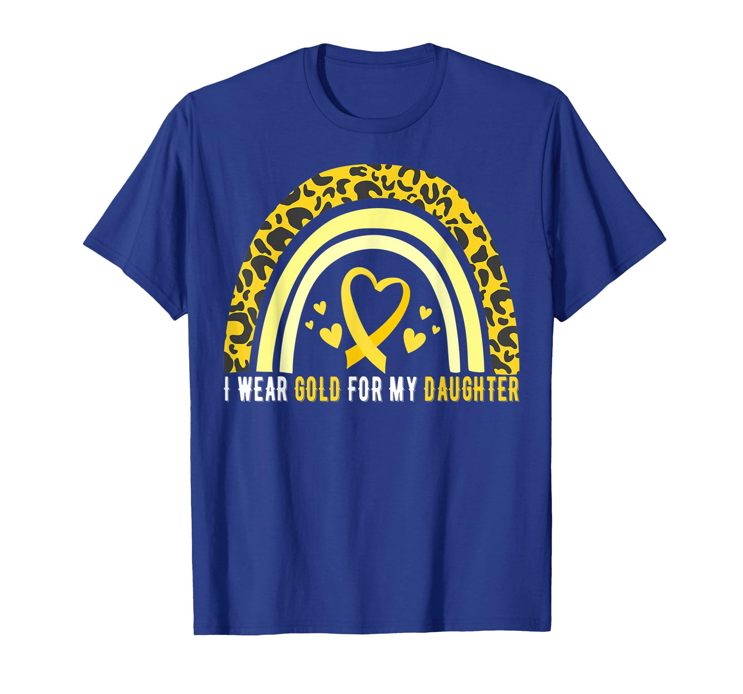 I Wear Gold For My Daughter Childhood Cancer Awareness T-Shirt