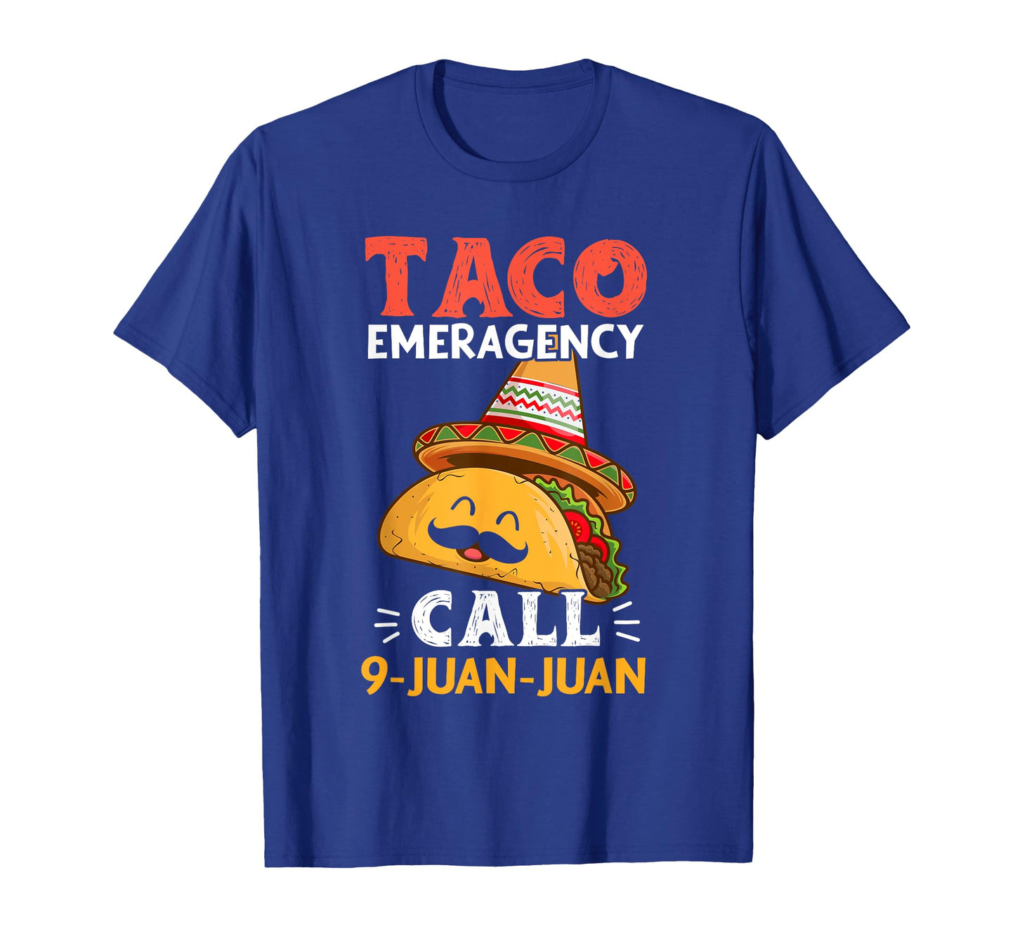 Taco Emergency Call 9 Juan Juan Funny Cinco de Mayo Mexican T-Shirt