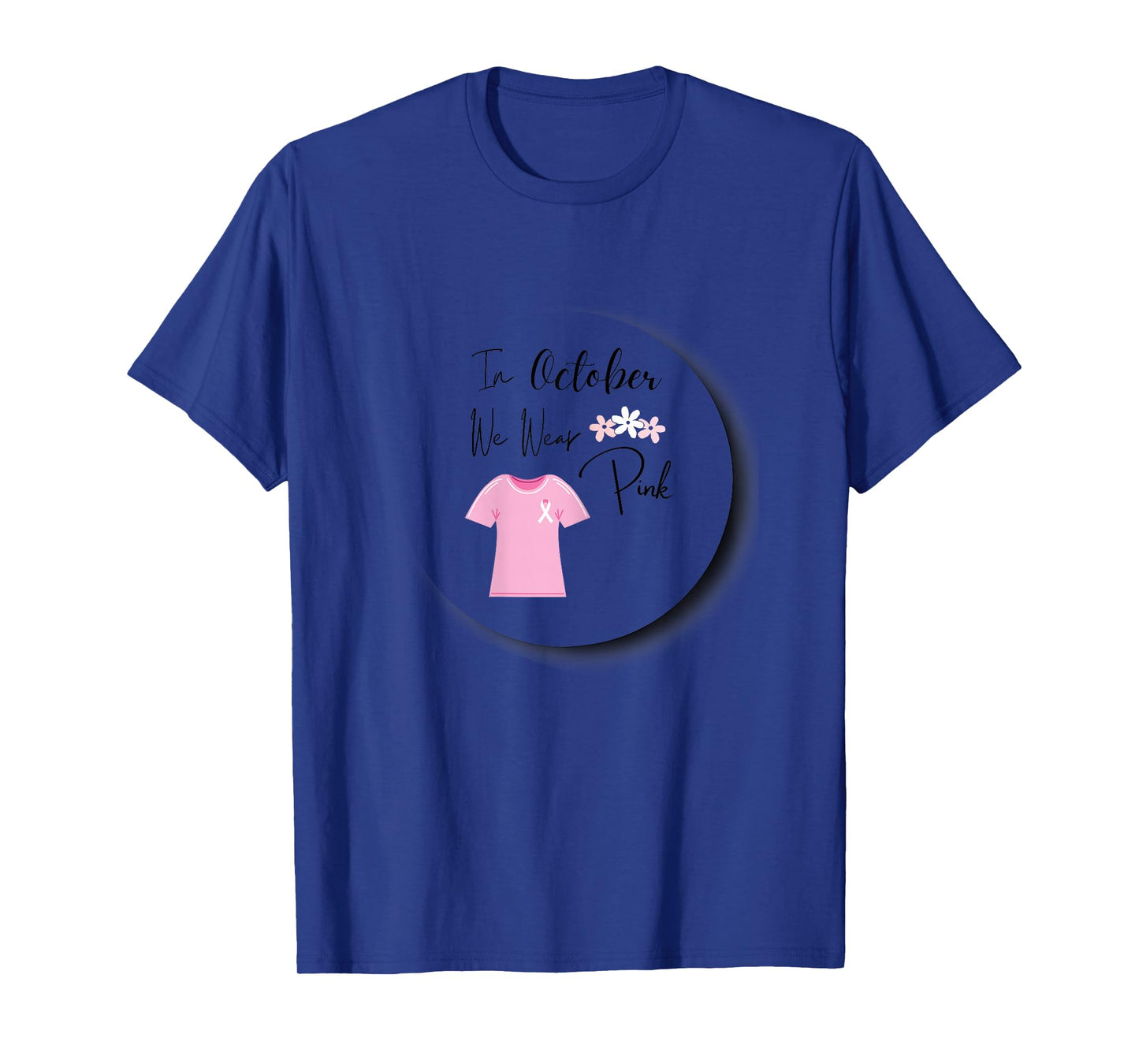 in October We Wear Pink T-Shirt