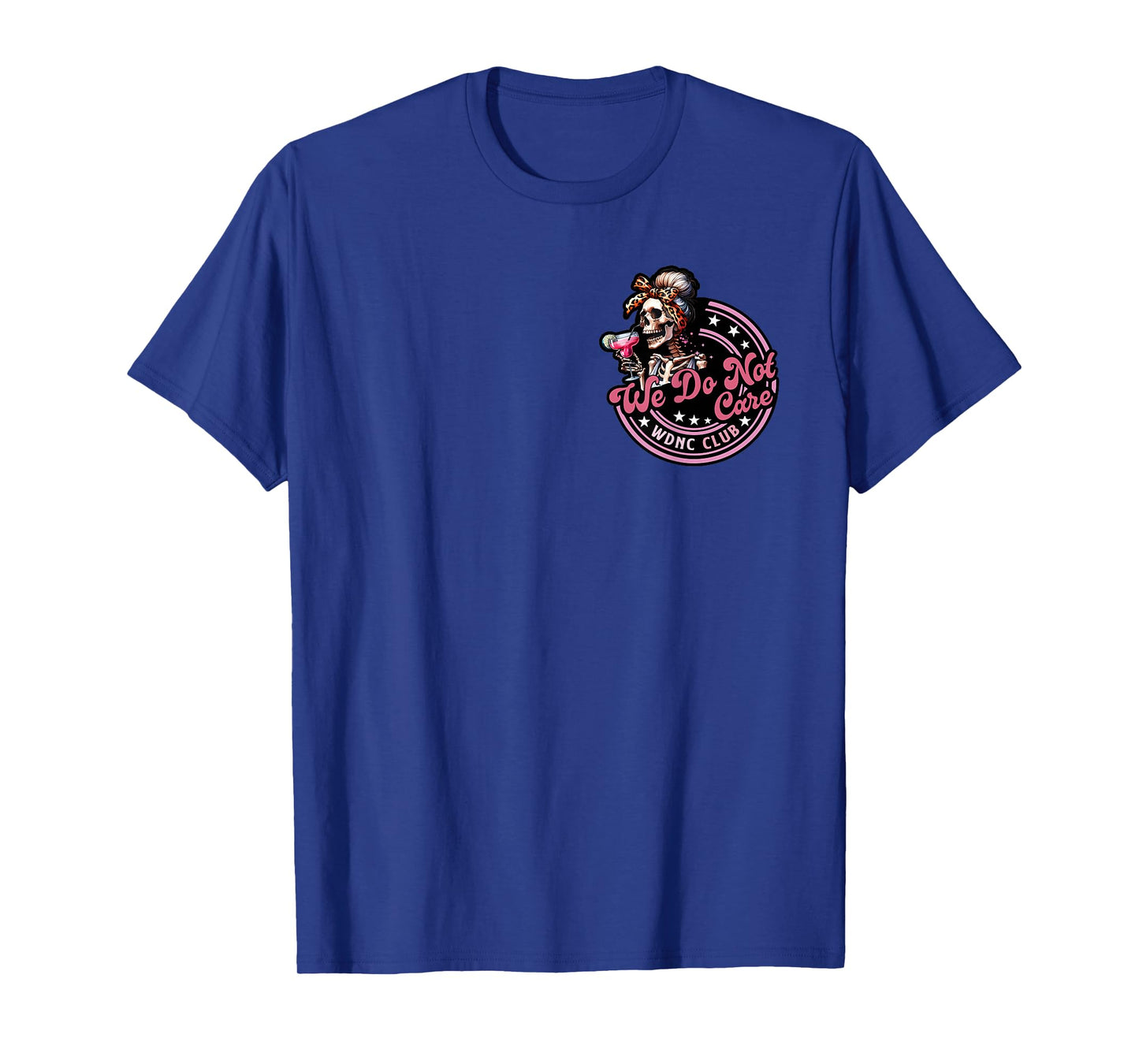 We Do Not Care WDNC Club Est 2025 Funny Skeleton Girls Women T-Shirt
