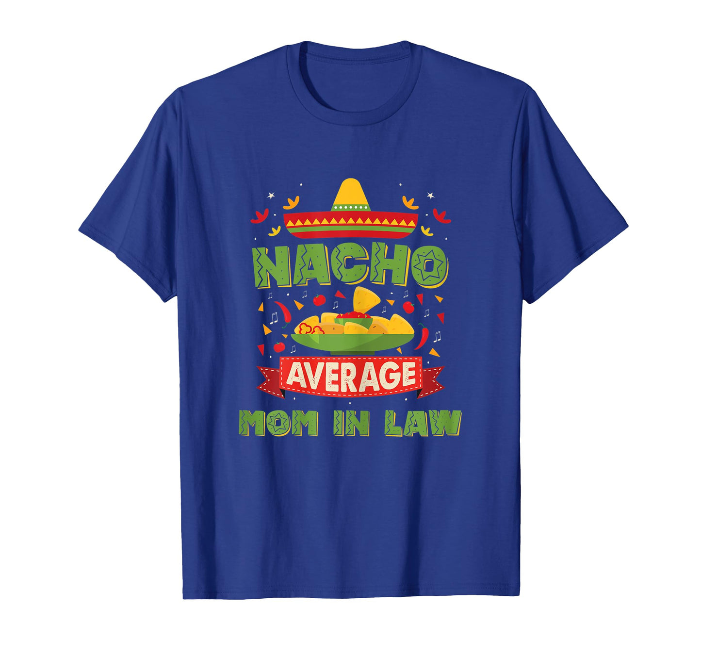Womens Nacho Average Mother In Law Funny Mother In Law T-Shirt
