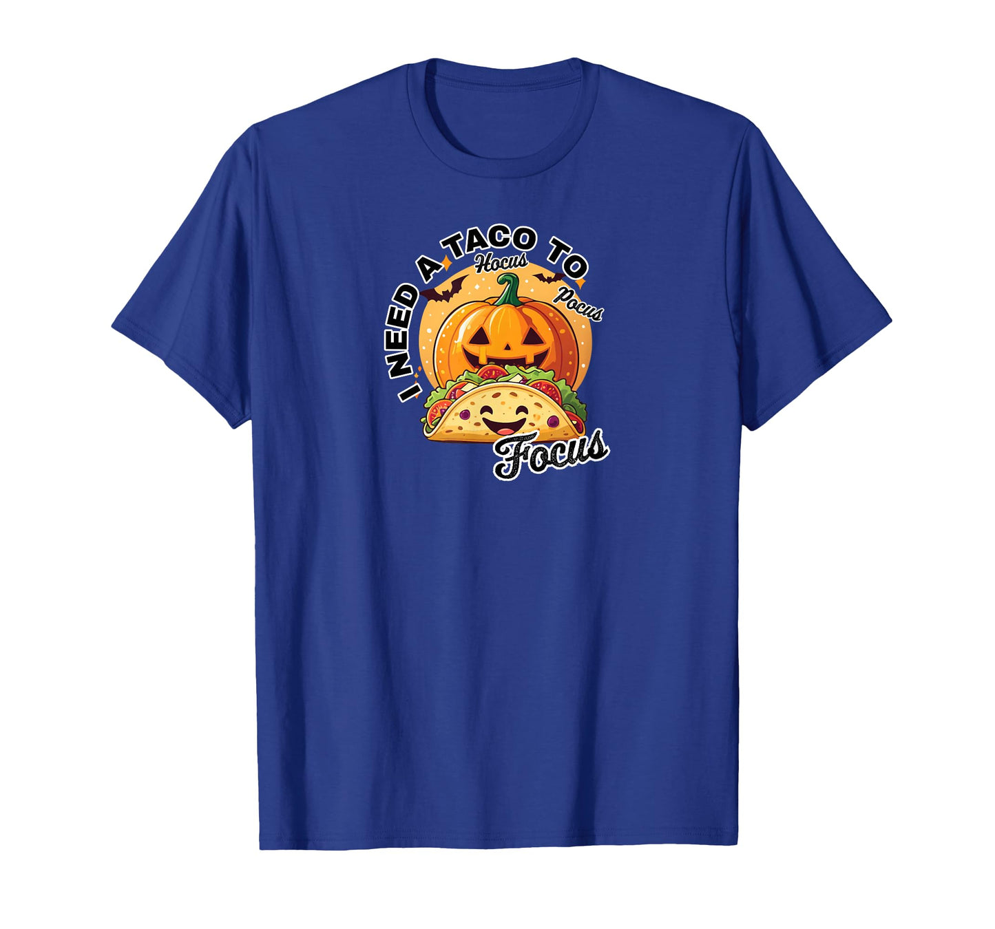 I Need a Taco to Focus T-Shirt