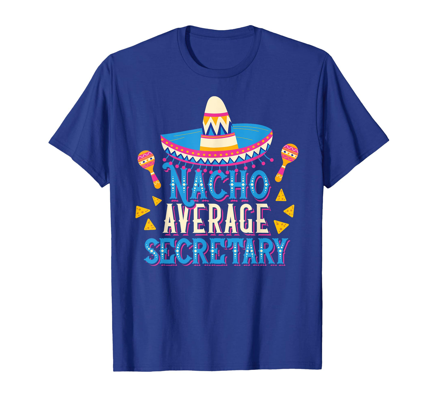 Nacho Average Secretary Funny Cinco De Mayo Fiesta T-Shirt