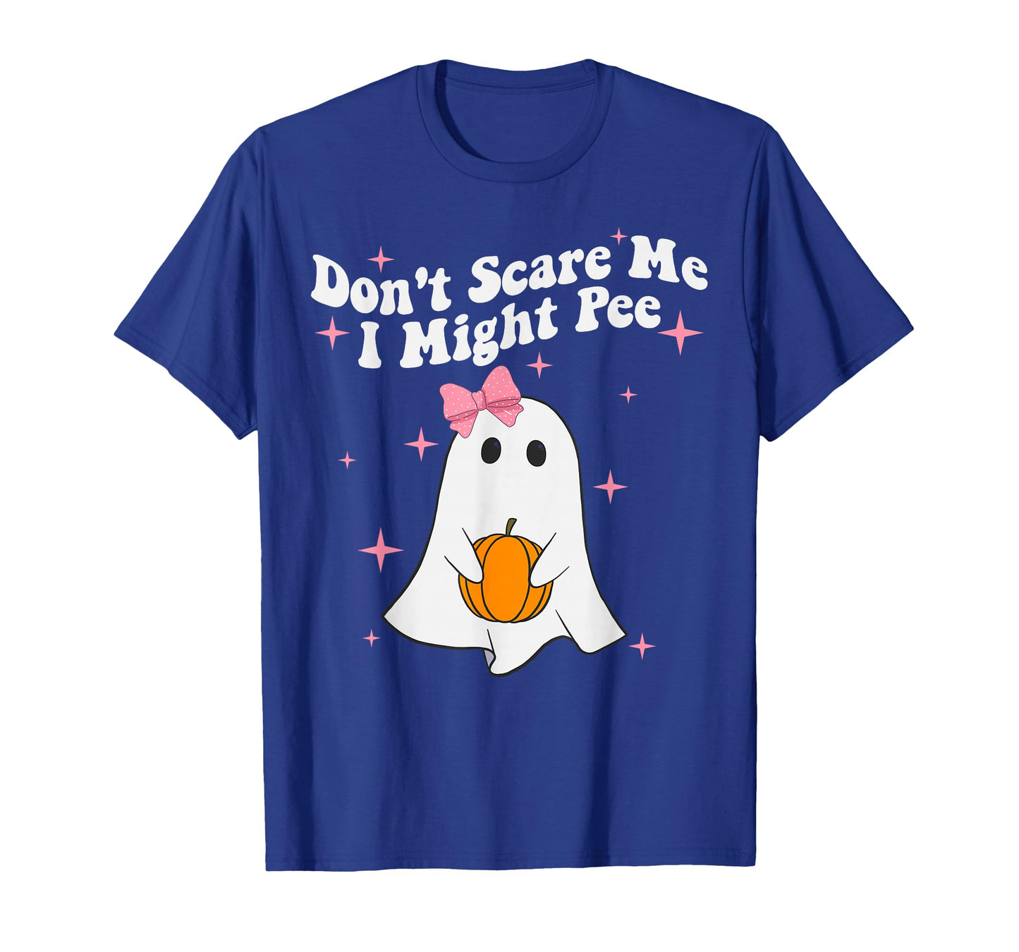 Don’t Scare Me I Might Pee Funny Halloween Scary Humor T-Shirt