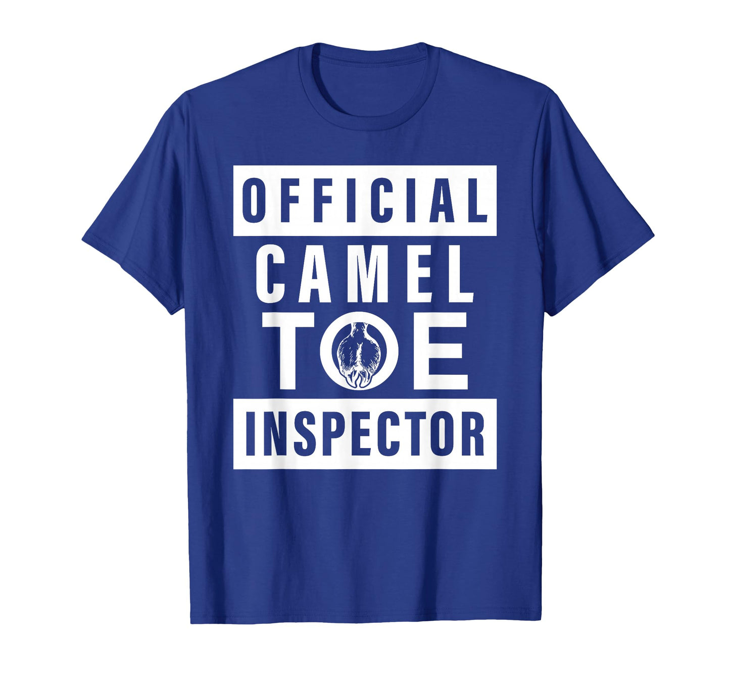 Official Camel Toe Inspector - Funny Sarcastic Adult Humour T-Shirt