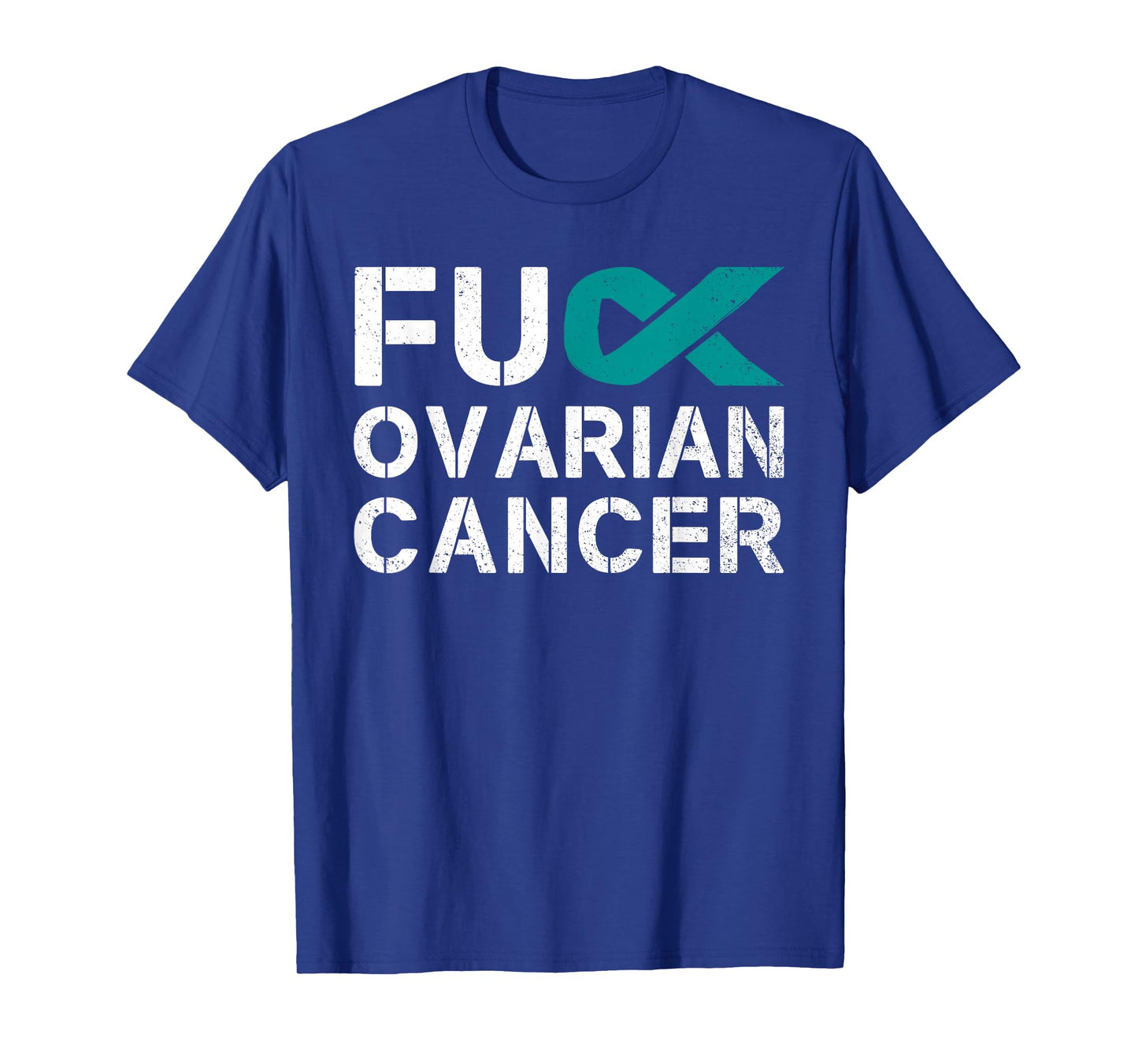 Fuck Ovarian Cancer Awareness Teal Ribbon Warrior Survivor T-Shirt
