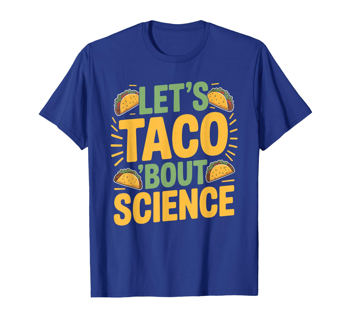 Tacos Science Pun Funny Teacher Scientist Back to School T-Shirt