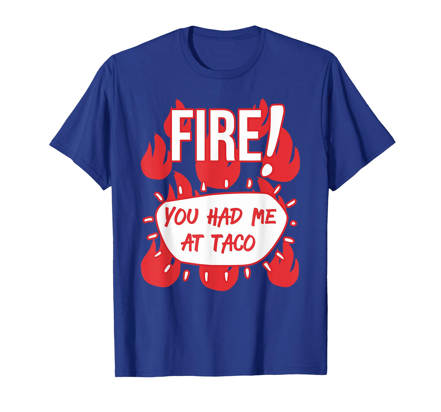 HOT SAUCES Group Halloween FIRE SAUCE You Had Me At Taco T-Shirt