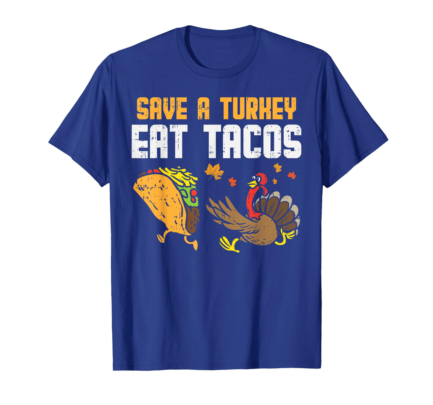 Save Turkey Eat Tacos Mexican Funny Thanksgiving Day Gift T-Shirt