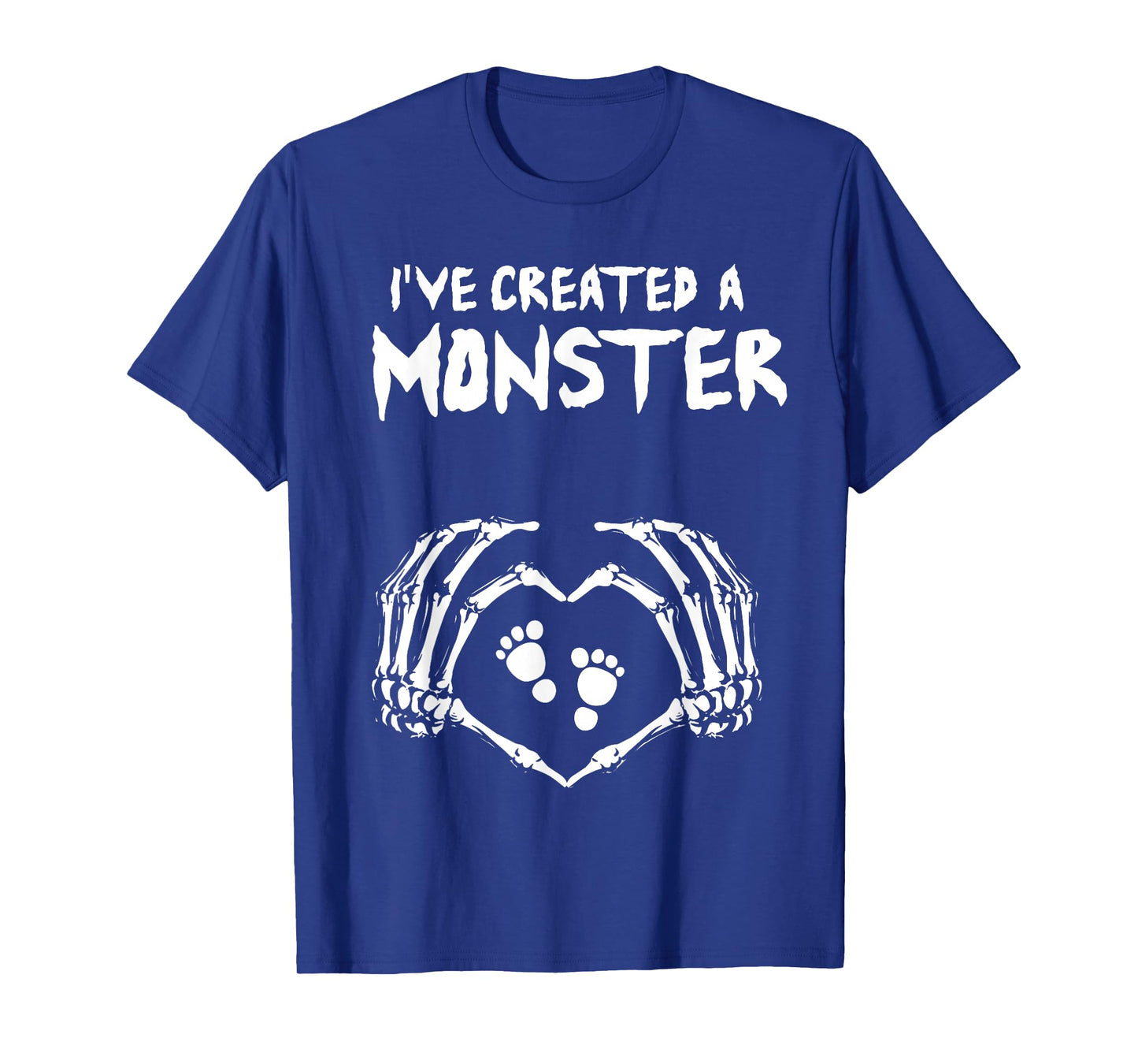 I've Created A Monster - Halloween Pregnancy Expecting Baby T-Shirt