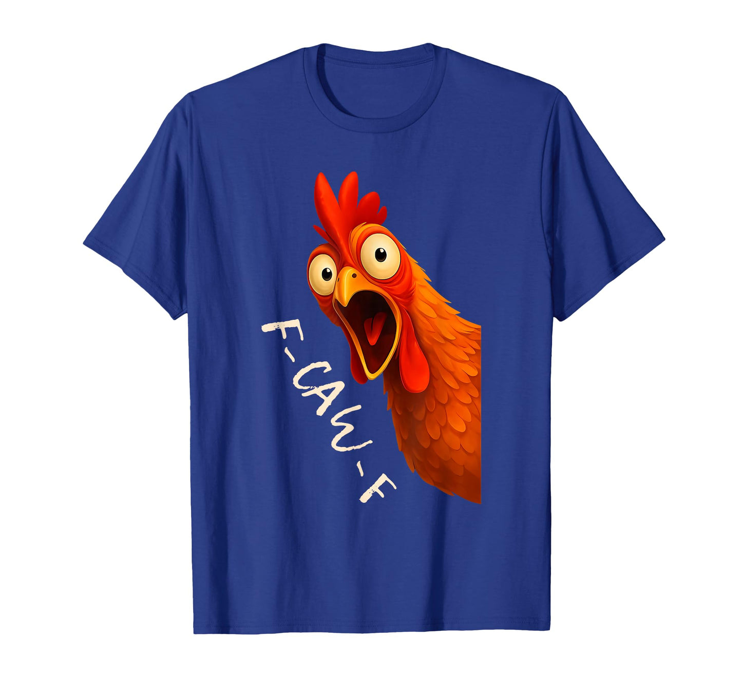 F-CAW-F Chicken Funny FCAWF Chicken T-Shirt