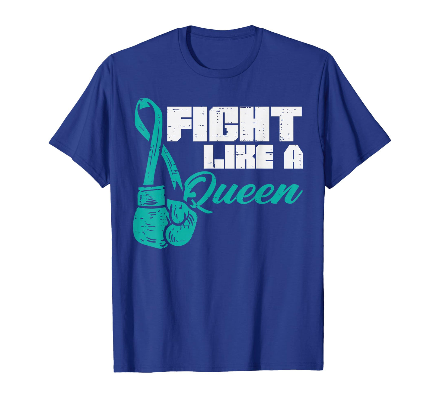 Fight Like Queen Teal Boxing Gloves Ovarian Cancer Awareness T-Shirt