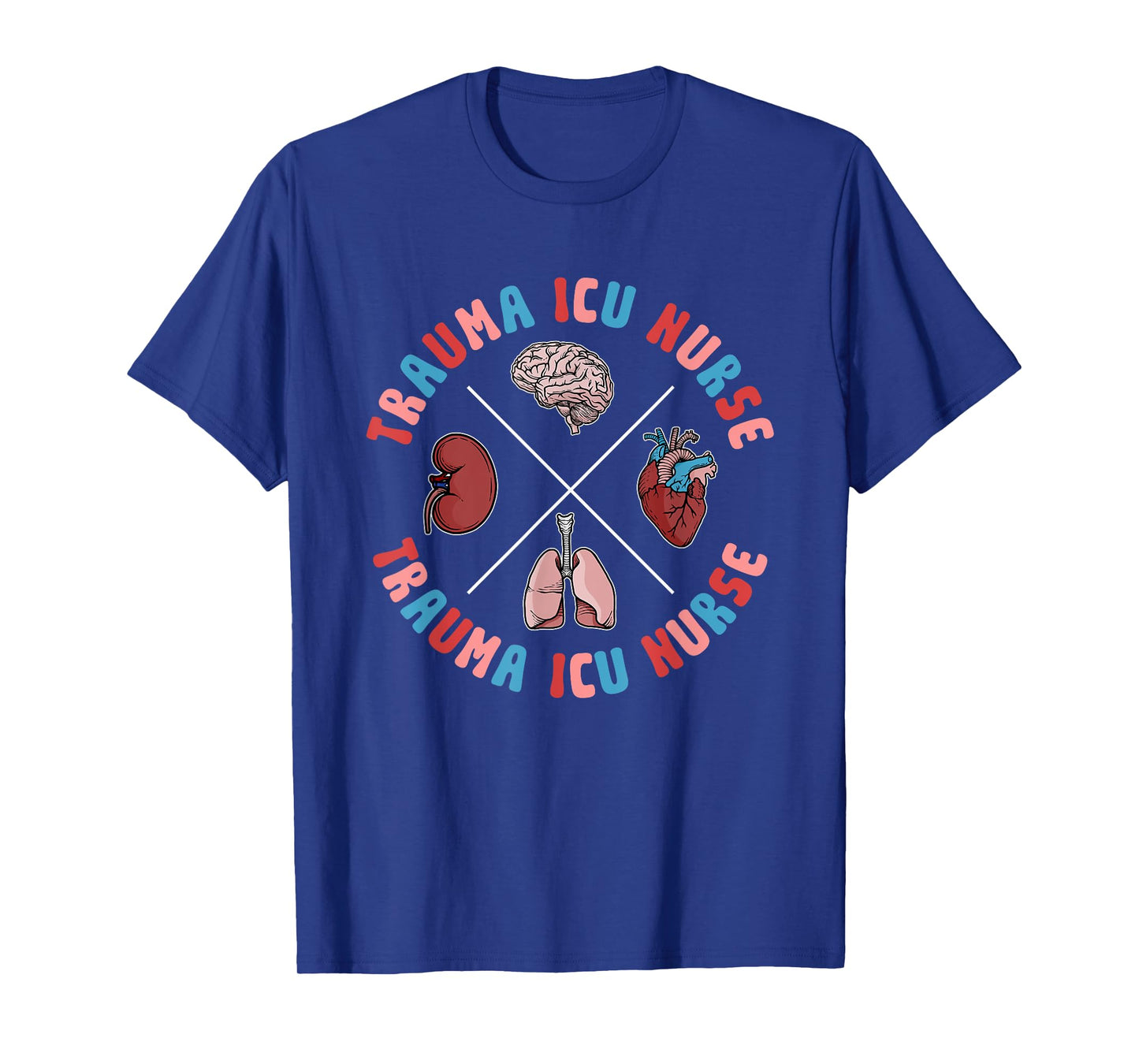 Trauma ICU Nurse Organs Trauma Intensive Care Unit T-Shirt