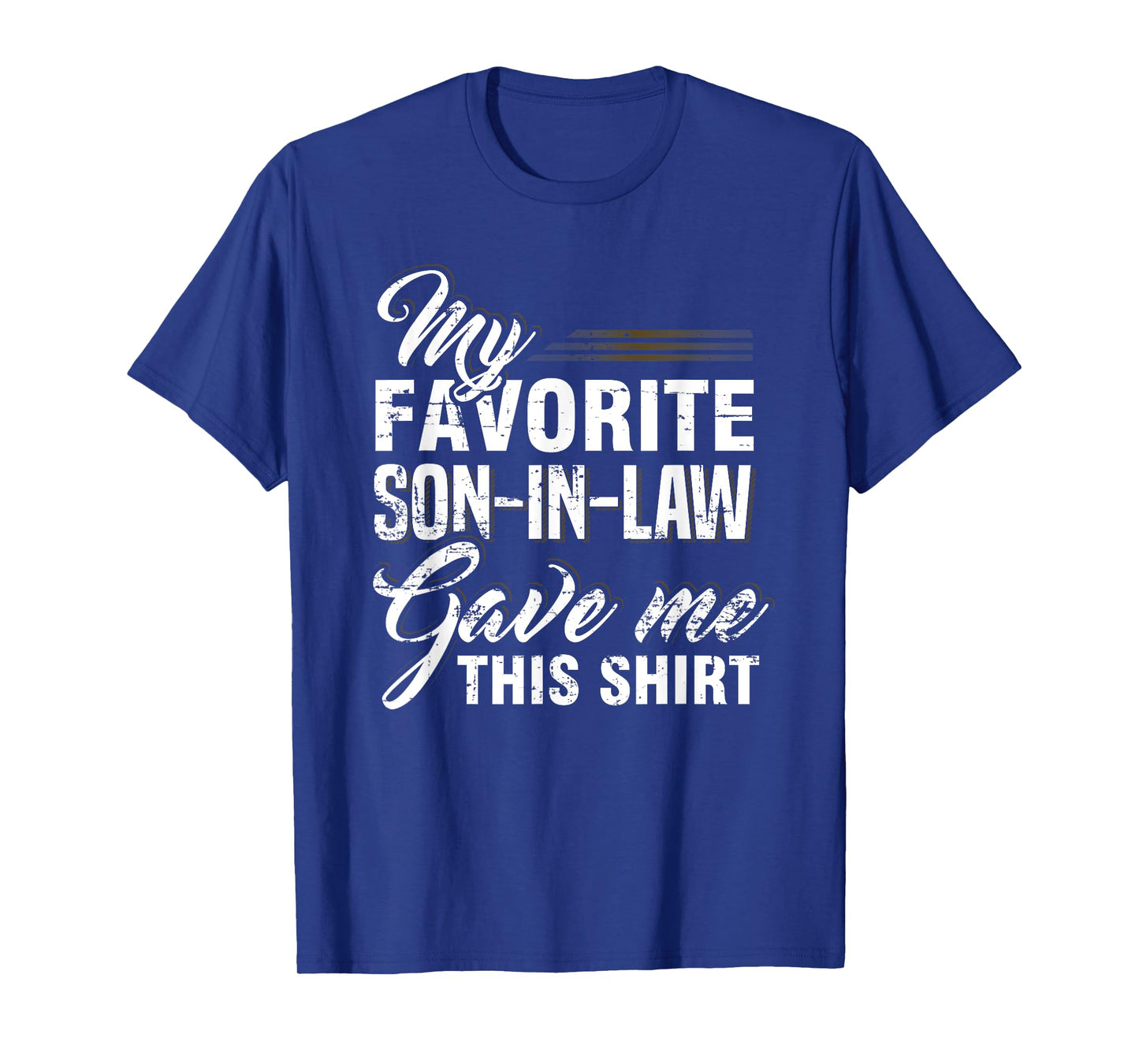 My Favorite Son-In-Law Gave Me This Shirt Family Gifts T-Shirt