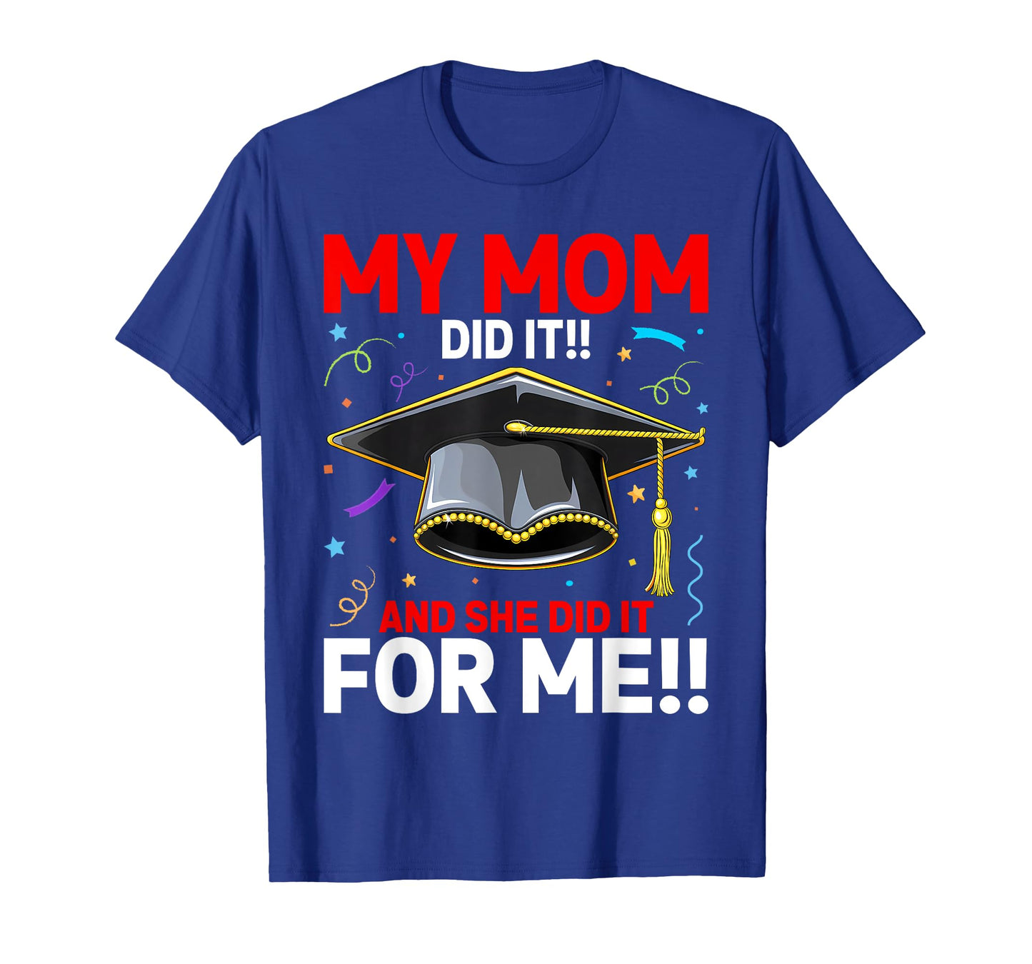 My MOM Did It Graduation of Kids Nurse T-Shirt