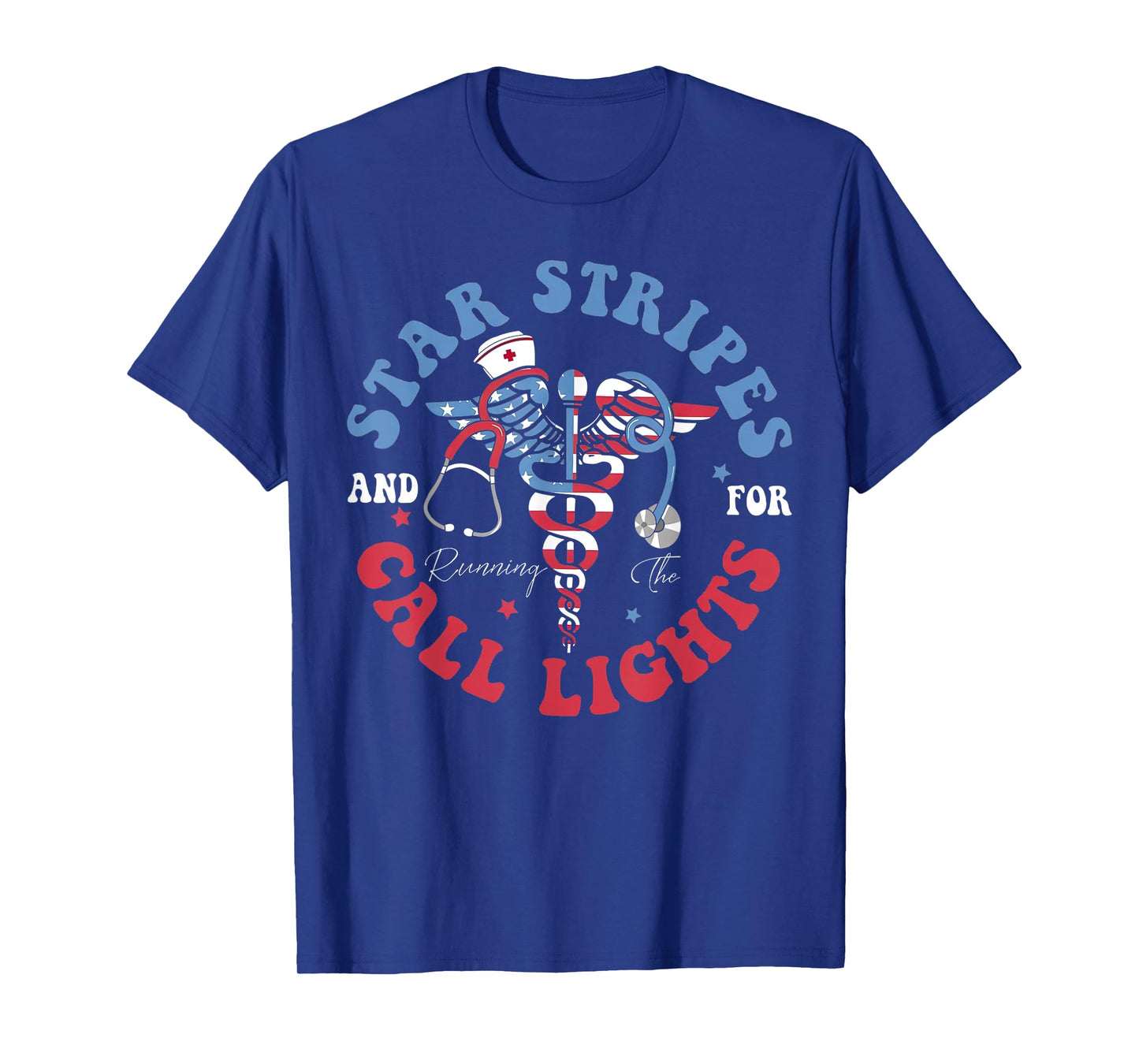 Star Stripes & Running For The Call Lights Nurse T-Shirt
