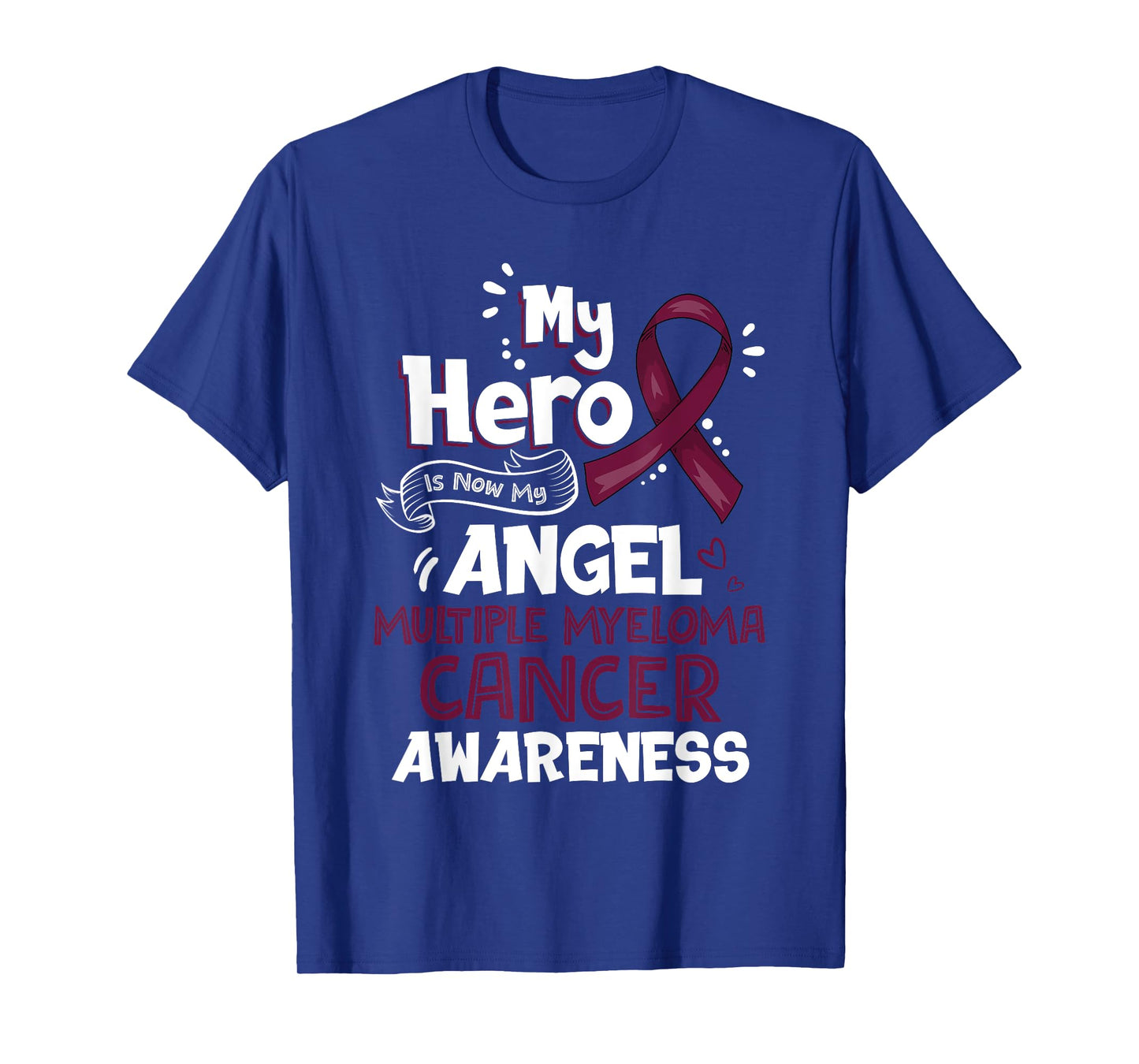My Hero Is Now My Angel Multiple Myeloma Cancer Awareness T-Shirt