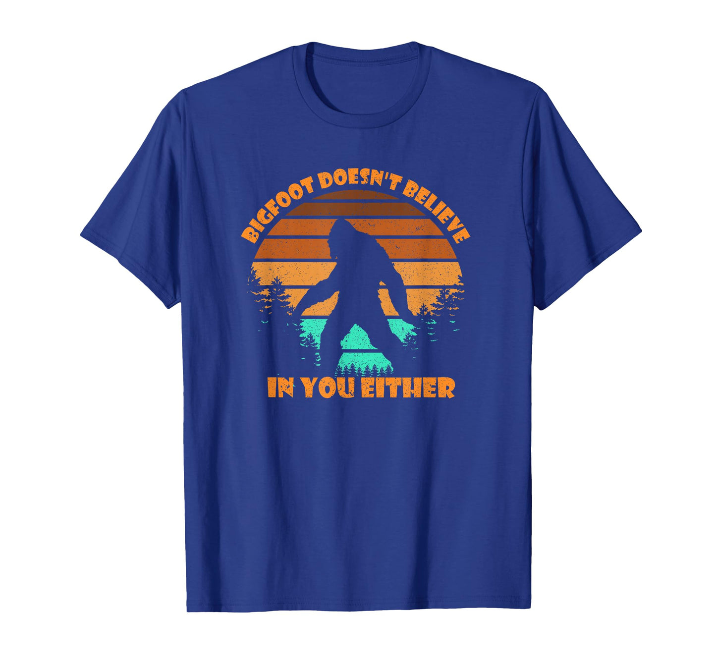 Retro Bigfoot Doesn't Believe In You Either Shirt Sasquatch T-Shirt