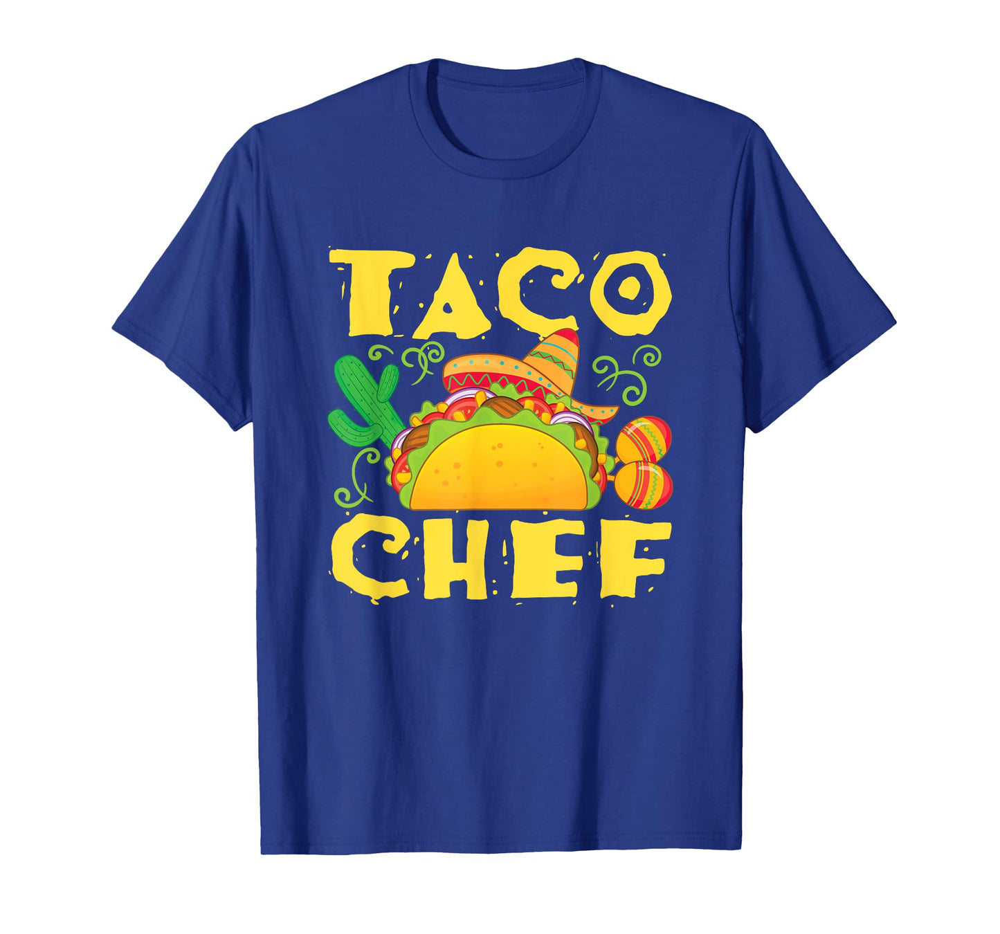 Taco Chef Mexican Food Cook T-Shirt