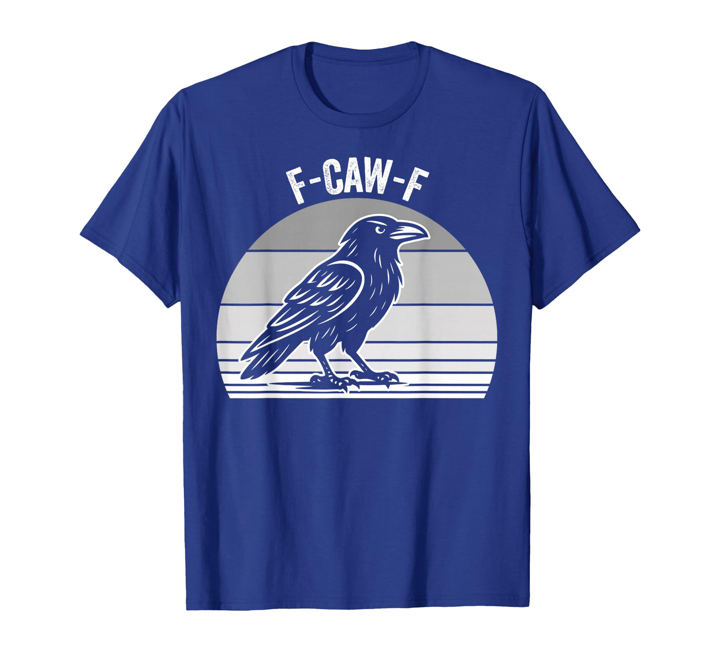 F-Caw-F Funny Raven Quote Tee T-Shirt