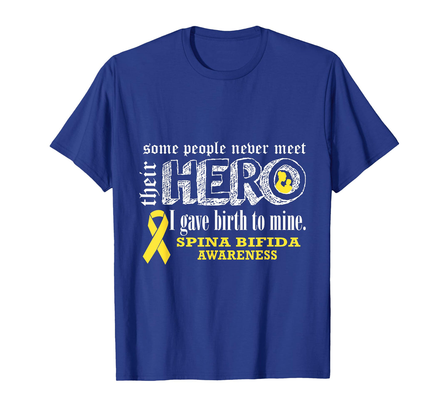 Spina Bifida Awareness Warrior's Mom I gave Birth To Mine He T-Shirt