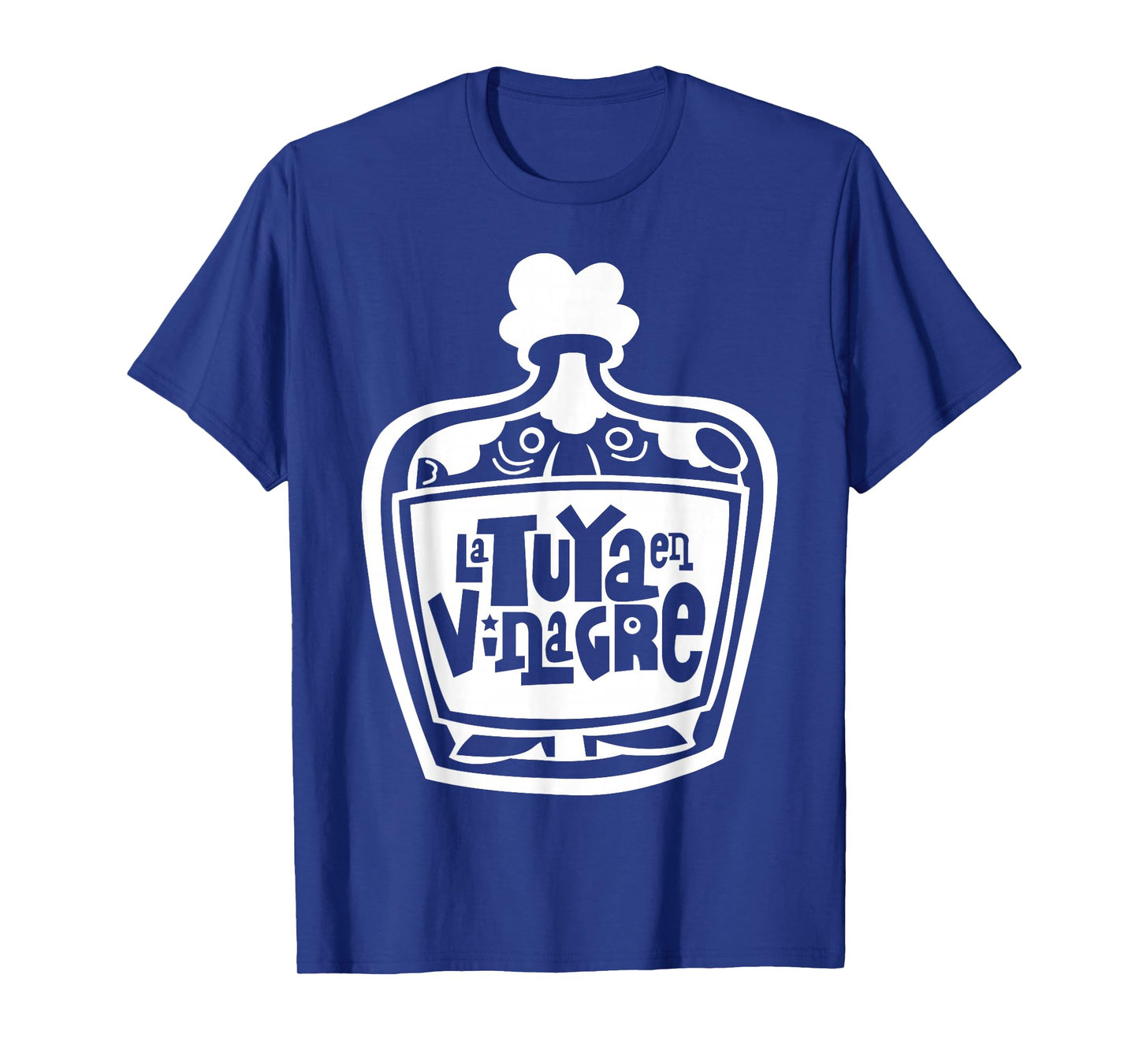 La tuya en vinagre T-Shirt