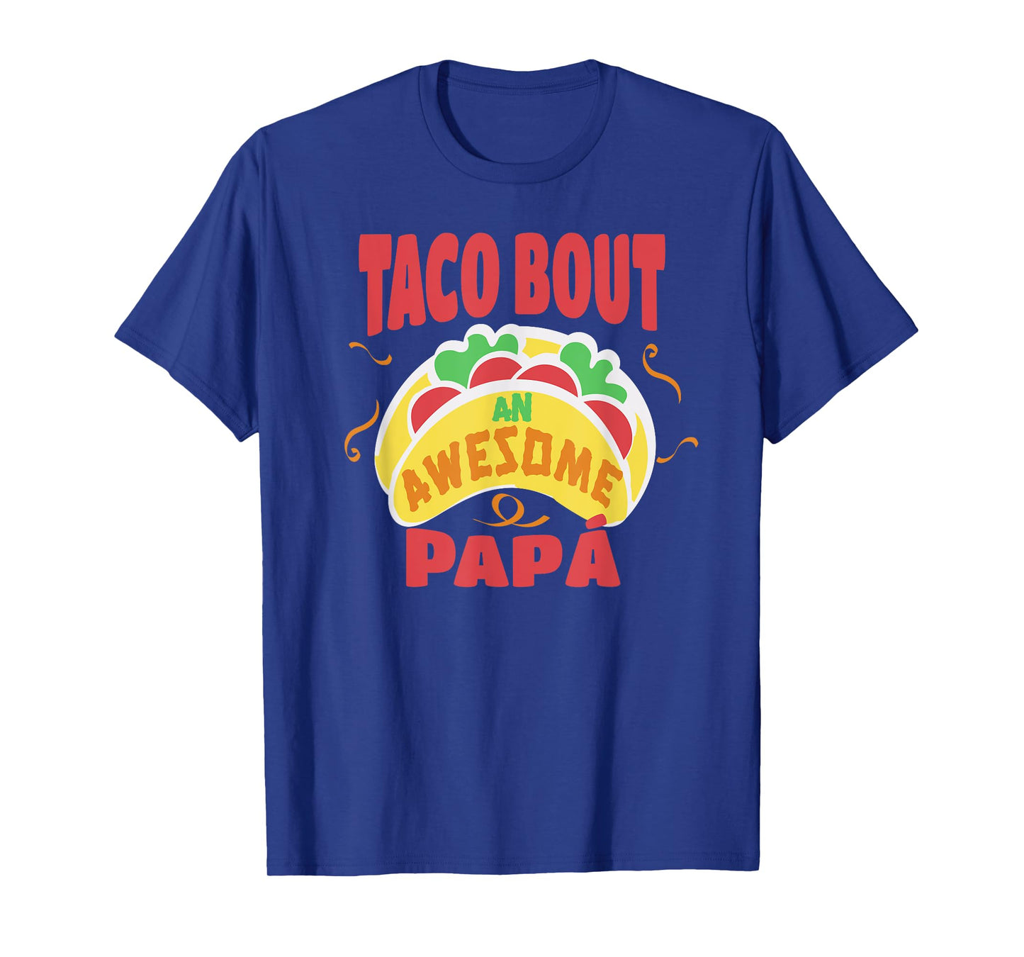 Taco Bout An Awesome Papa Spanish Dad Funny Taco Pun T-Shirt