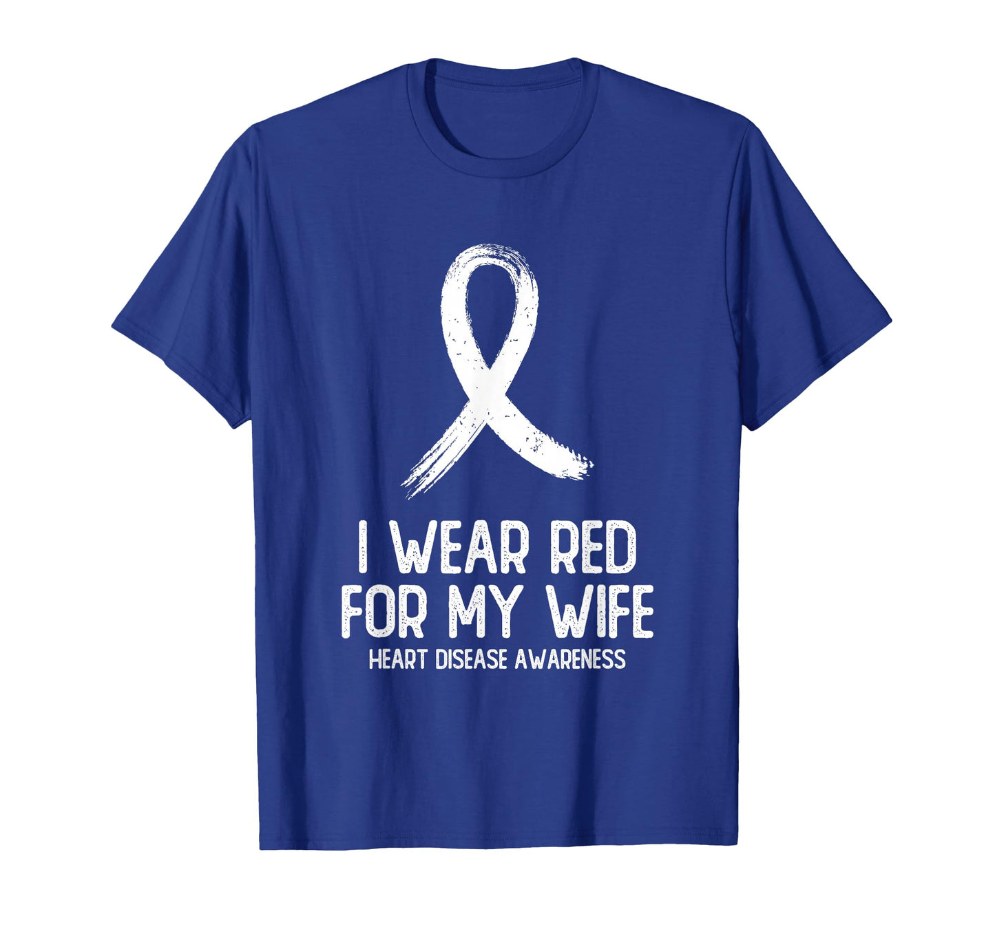 I Wear Red For My Wife Heart Disease Awareness For Women Men T-Shirt