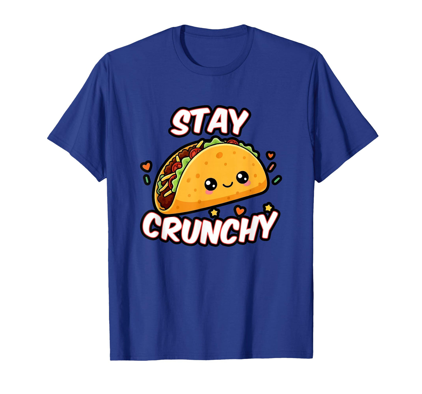 Stay Crunchy Tacos, Funny Hard Shell Taco Lover T-Shirt