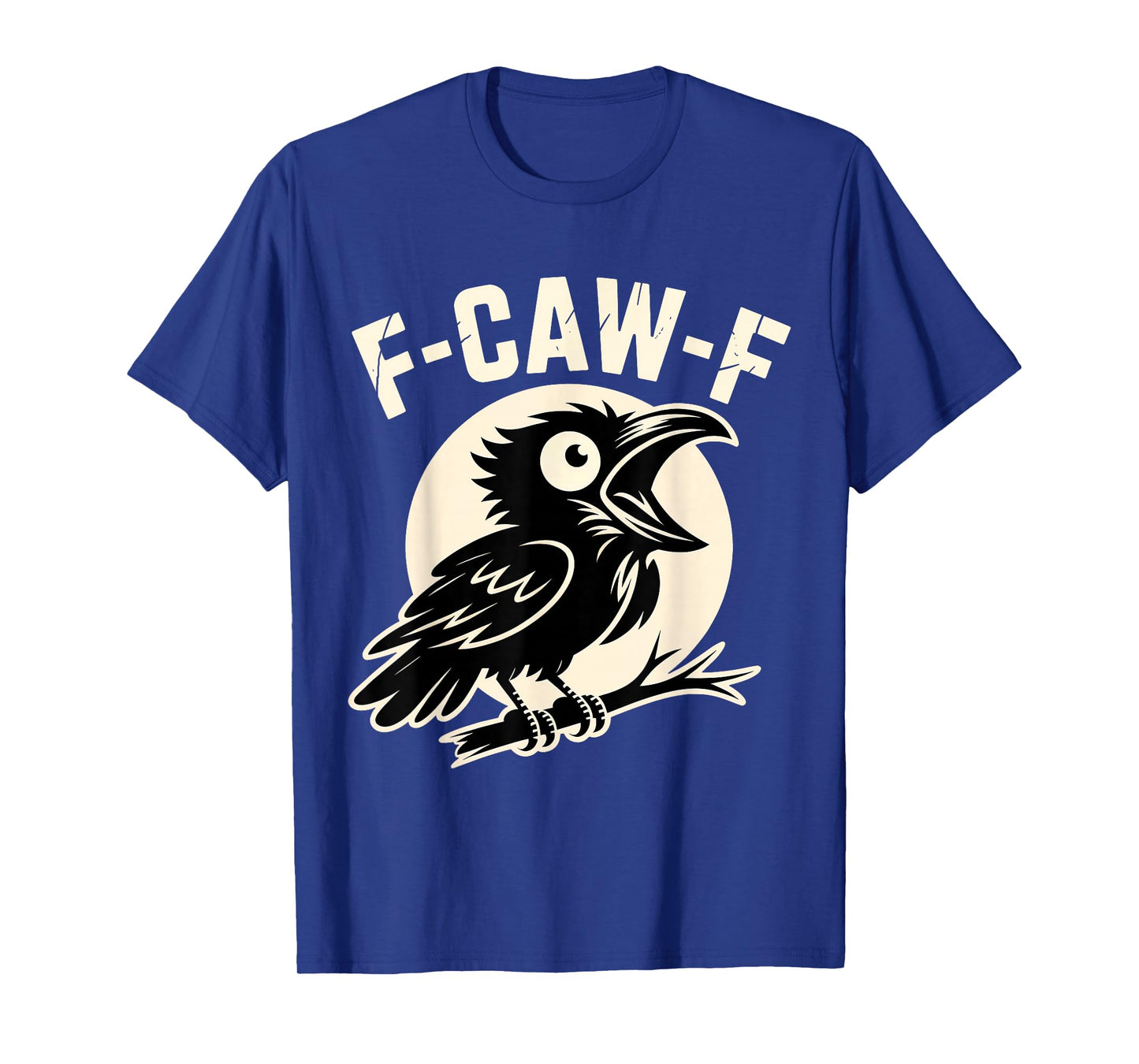 Black Crow F-Caw-F Black Bird Raven Funny Saying T-Shirt