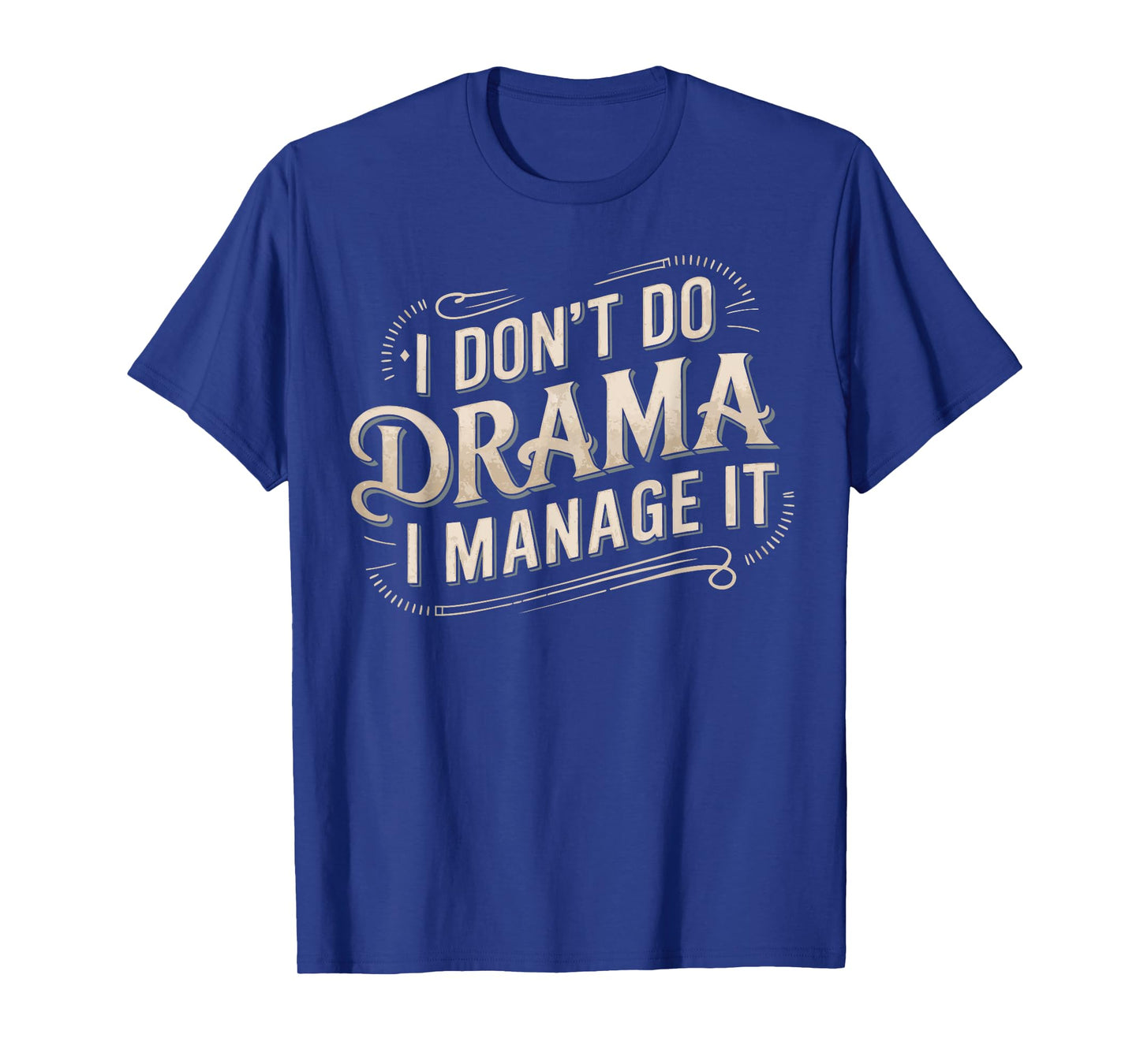 Stage Manager Management Funny Theatre Manager T-Shirt