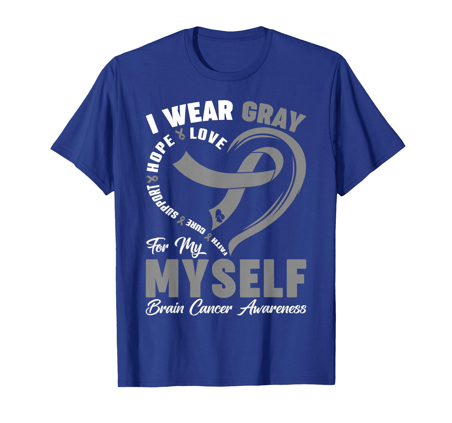 I Wear Gray For Myself Brain Cancer Awareness Gray Ribbon T-Shirt
