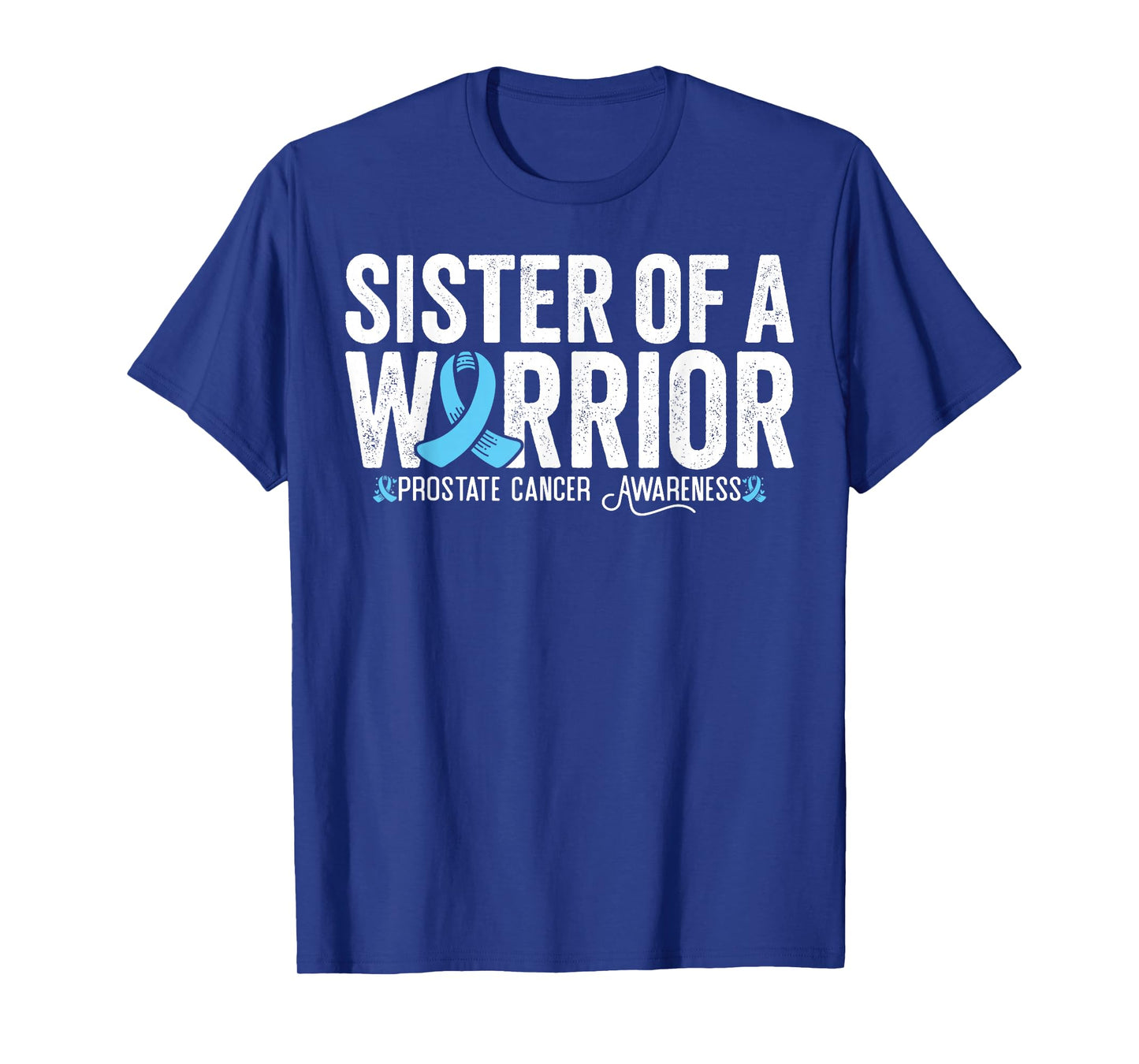 Sister Of A Warrior Prostate Cancer Awareness T-Shirt