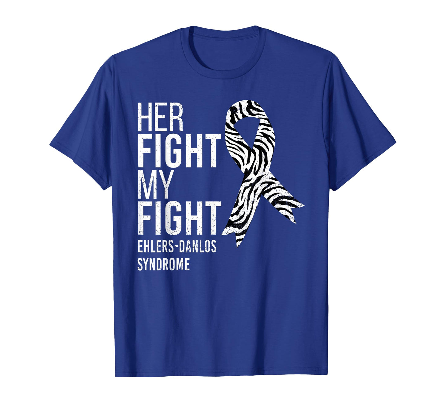 Her Fight is My Fight Ehlers-Danlos Syndrome EDS Awareness T-Shirt