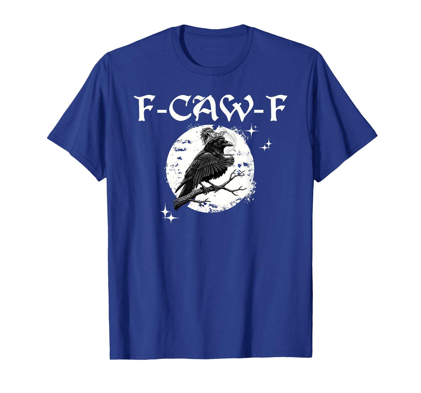 Funny Crow Coffee Messy Bun F-Caw-F T-Shirt
