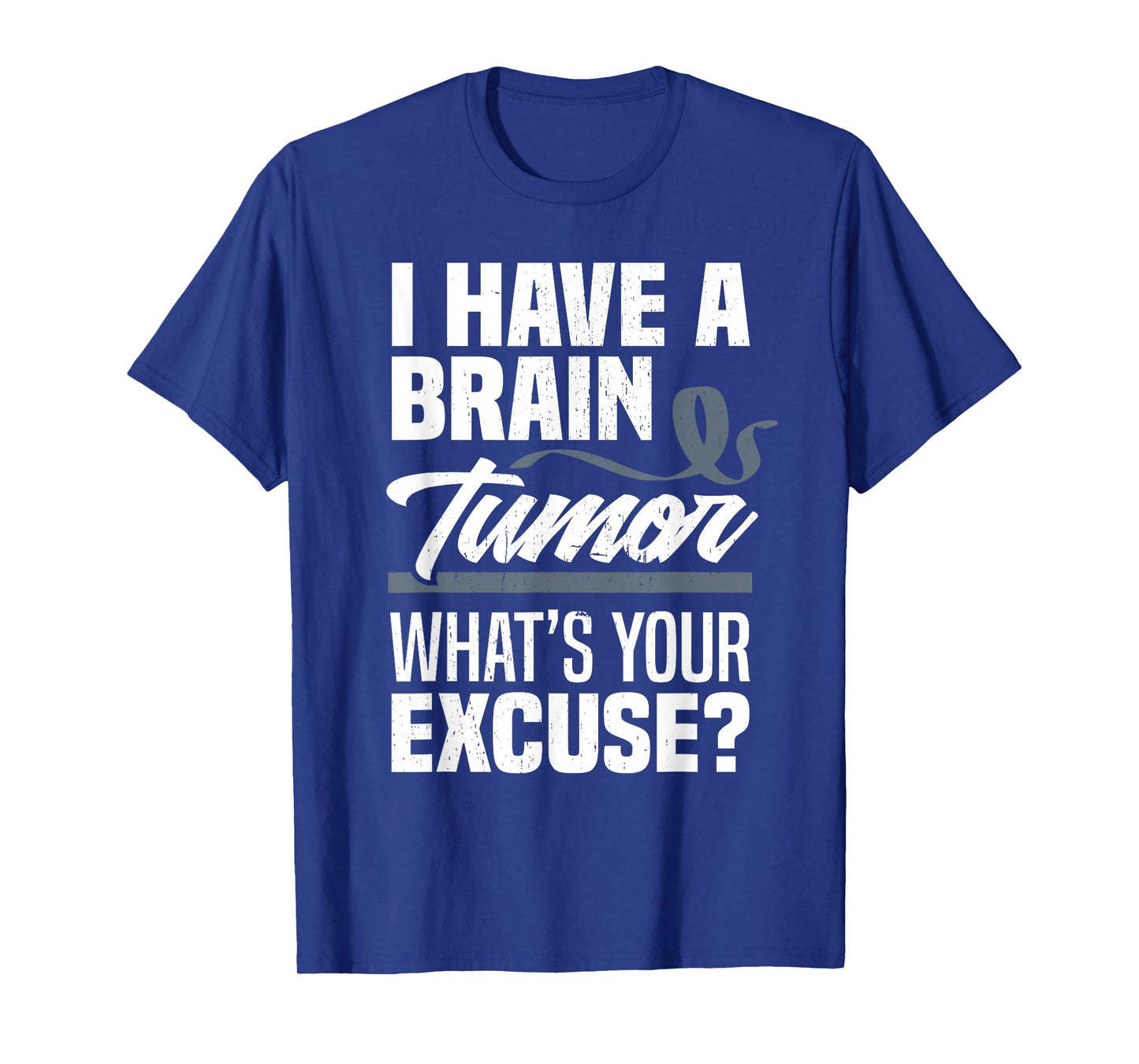 Brain Tumor What's Your Excuse Brain Tumor Awareness T-Shirt