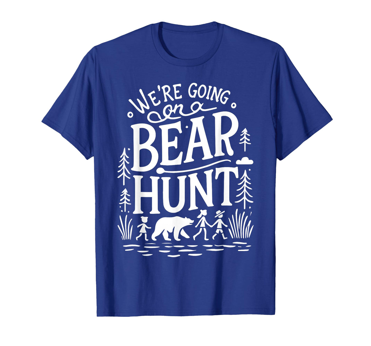 We're Going on a Bear Hunt Whimsical Design T-Shirt