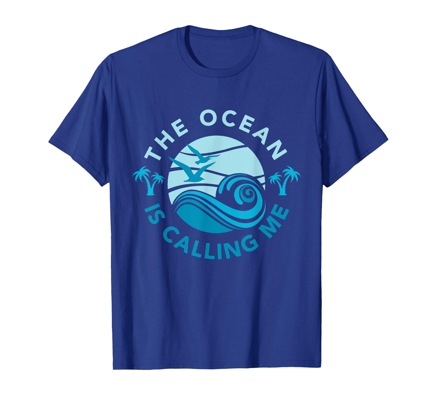The Ocean Is Calling Me Funny Summer Ocean Lover T-Shirt