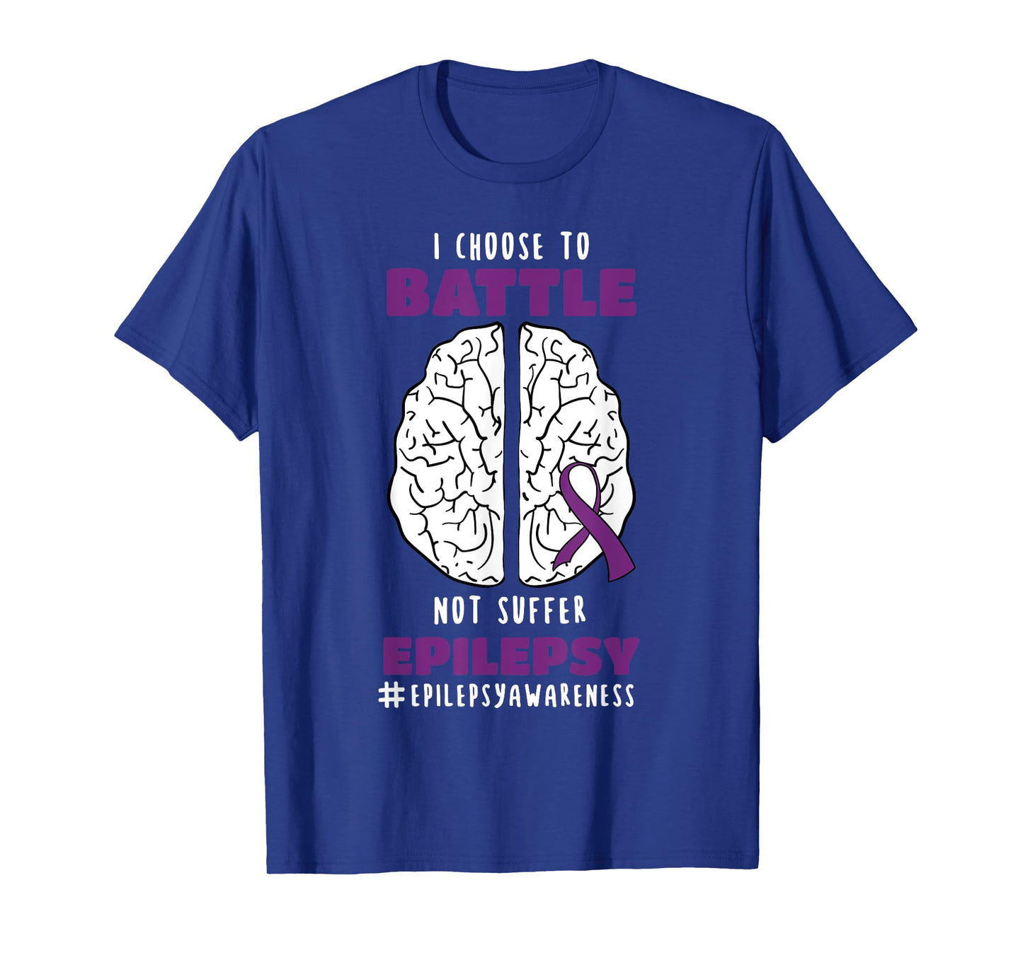 I Choose To Battle Not Suffer Epilepsy Epilepsy T-Shirt