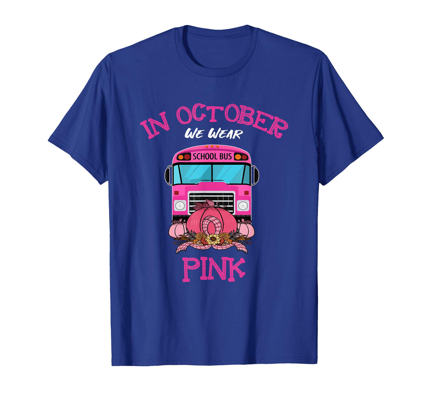 In October We Wear Pink School Bus Breast Cancer Awareness T-Shirt