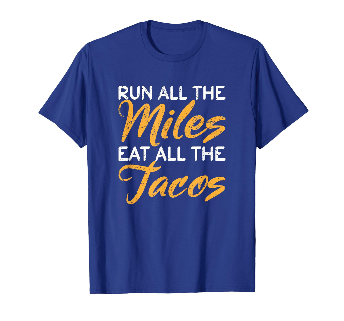 Mexican Runner Taco Run Run All The Miles Eat All The Tacos T-Shirt