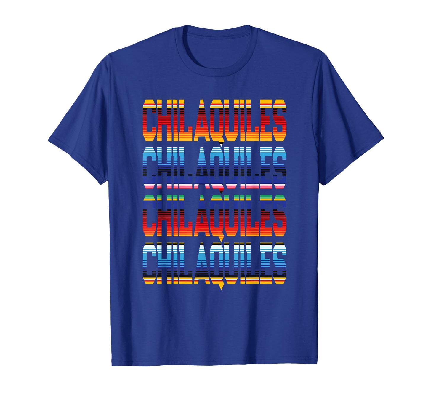 Mexican Food Love Chilaquiles Serape Colored Cinco De Mayo T-Shirt
