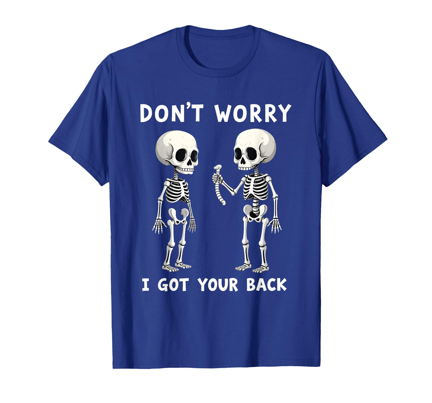 Funny Don't Worry I Got Your Back Skeleton Halloween T-Shirt