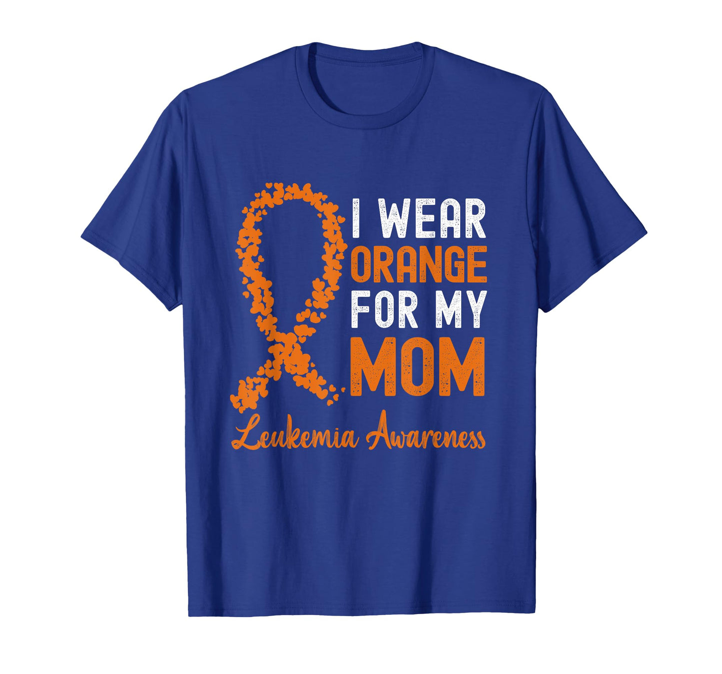 I Wear Orange For My Mom Leukemia Awareness Orange Ribbon T-Shirt