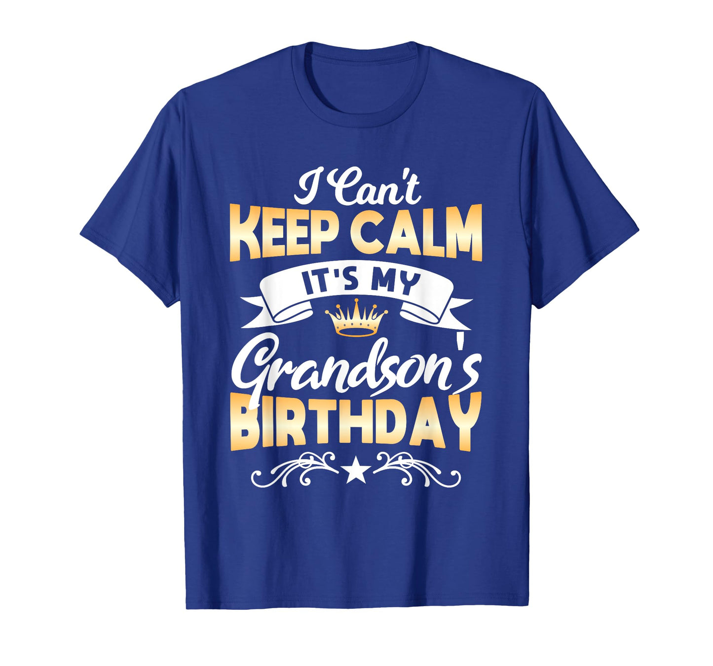 It's My Grandson's Birthday Shirt I Can't Keep Calm Grandson T-Shirt