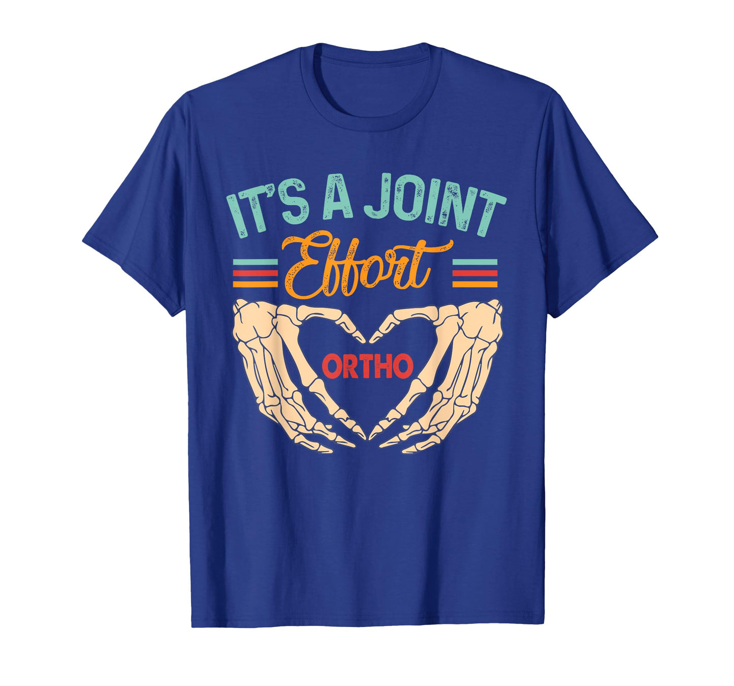 Orthopedic Surgeon Ortho Nurse It's A Joint Effort Ortho T-Shirt