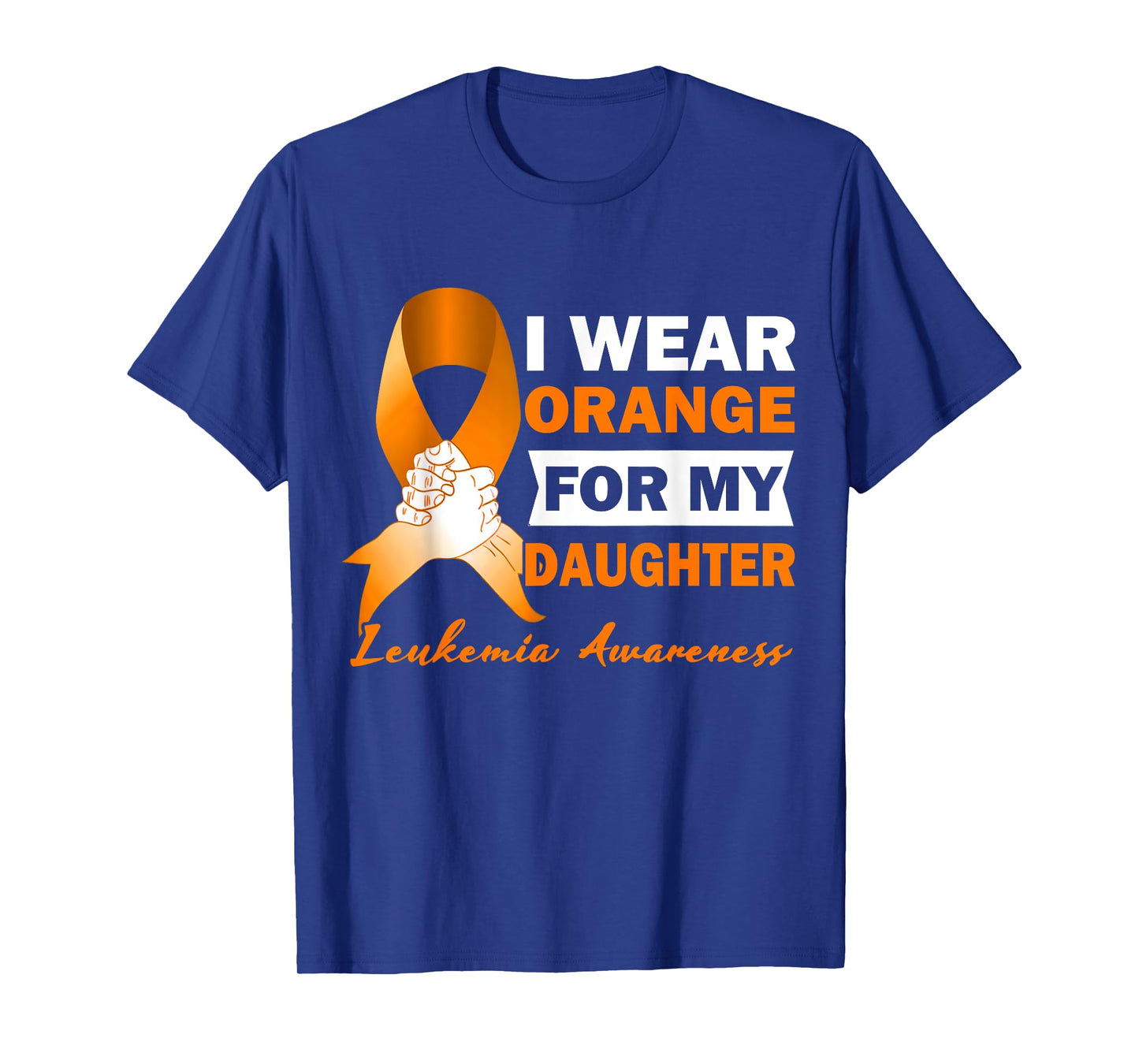 I Wear Orange For My Daughter Leukemia Cancer Awareness T-Shirt